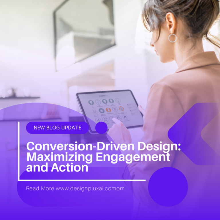 Conversion-Driven Design: Maximizing Engagement and Action